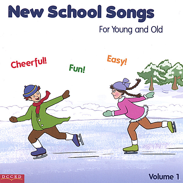 NEW SCHOOL SONGS FOR YOUNG & OLD 1