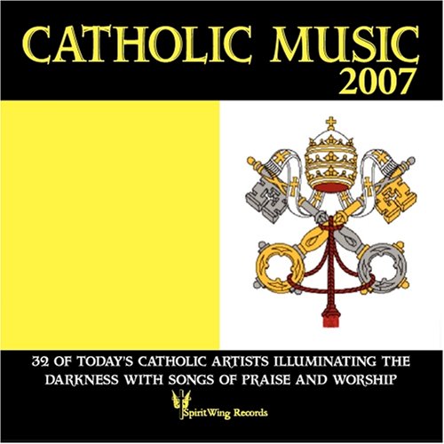 CATHOLIC MUSIC 2007