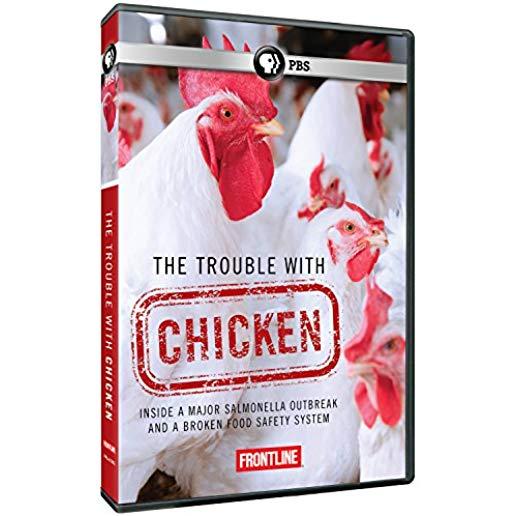 FRONTLINE: THE TROUBLE WITH CHICKEN