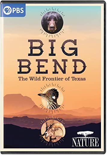 NATURE: BIG BEND - THE WILD FRONTIER OF TEXAS