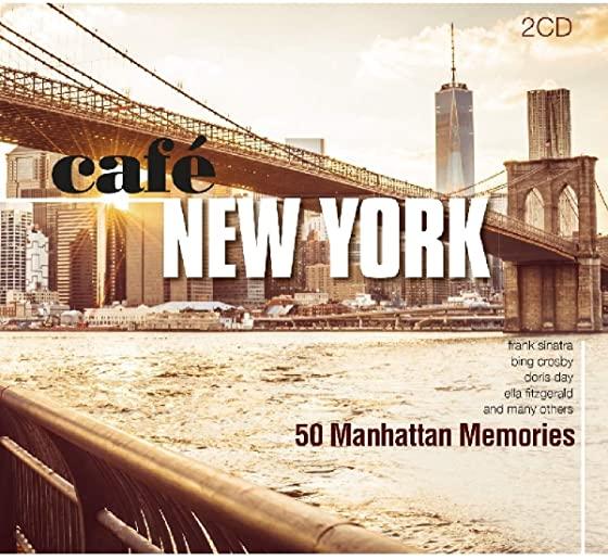 CAFE NEW YORK: 50 MANHATTAN MEMORIES / VARIOUS