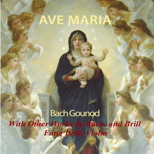 AVE MARIA. BACH/GOUNOD WITH OTHER WORKS BY BACH &