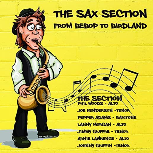 SAX SECTION FROM BEBOP TO BIRDLAND / VARIOUS