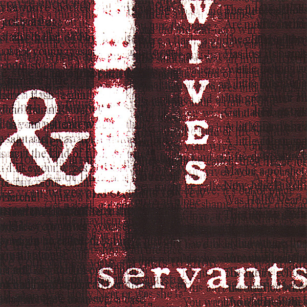 WIVES & SERVANTS