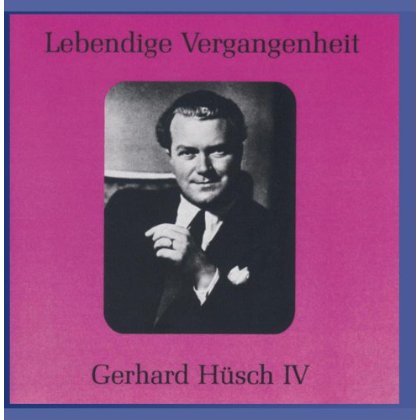 LEGENDARY VOICES 4: GERHARD HUSCH