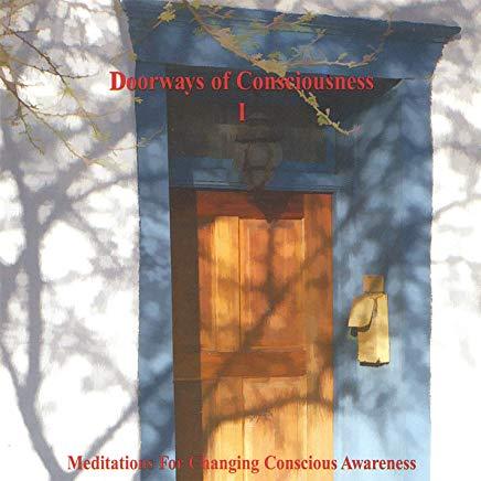 DOORWAYS OF CONSCIOUSNESS 1