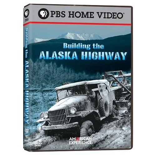 AMERICAN EXPERIENCE: BUILDING THE ALASKA HIGHWAY