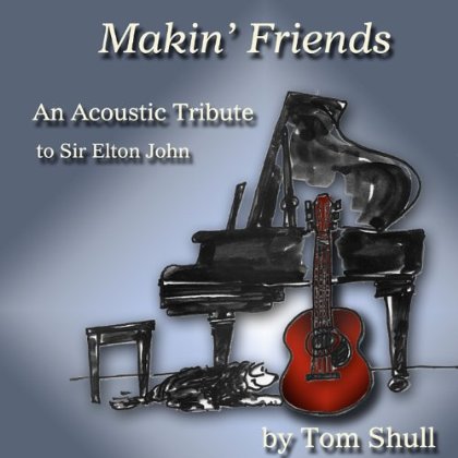 MAKIN' FRIENDS: ACOUSTIC TRIBUTE TO SIR ELTON JOHN