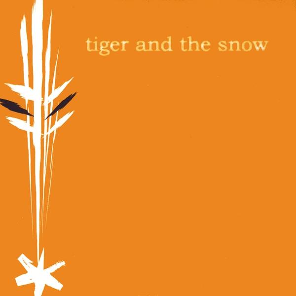 TIGER & THE SNOW