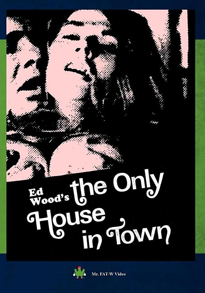 ED WOOD'S THE ONLY HOUSE IN TOWN / (MOD)