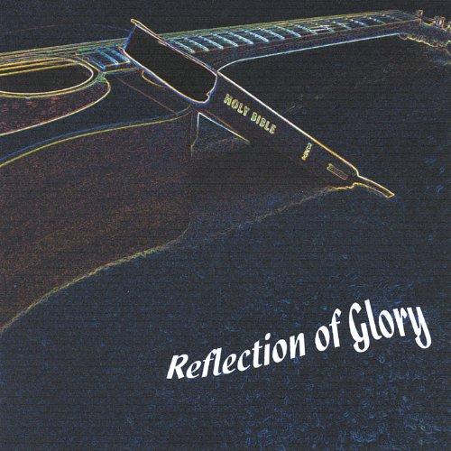REFLECTION OF GLORY (CDR)