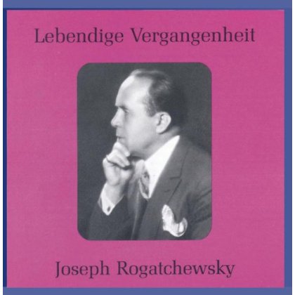 LEGENDARY VOICES: JOSEPH ROGATCHEWSKY