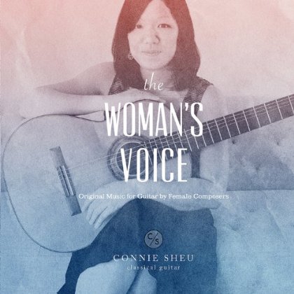 WOMAN'S VOICE: MUSIC FOR GUITAR FEMALE COMPOSERS