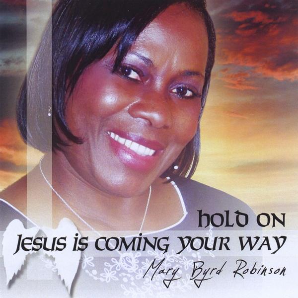 HOLD ON (JESUS IS COMING YOUR WAY)