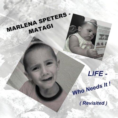LIFE-WHO NEEDS IT! (REVISITED) (CDR)