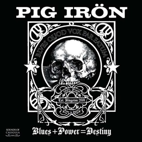 PIG IRON- BLUES + POWER = DESTINY (UK)