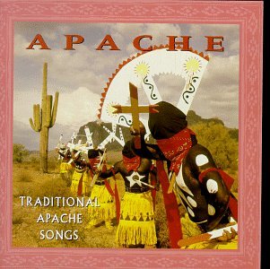 APACHE: TRADITIONAL APACHE SONGS / VARIOUS