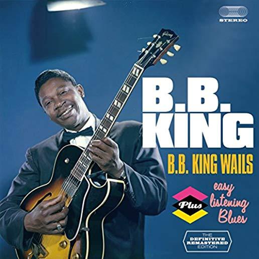 B.B. KING WAILS + EASY LISTENING BLUES (SPA)