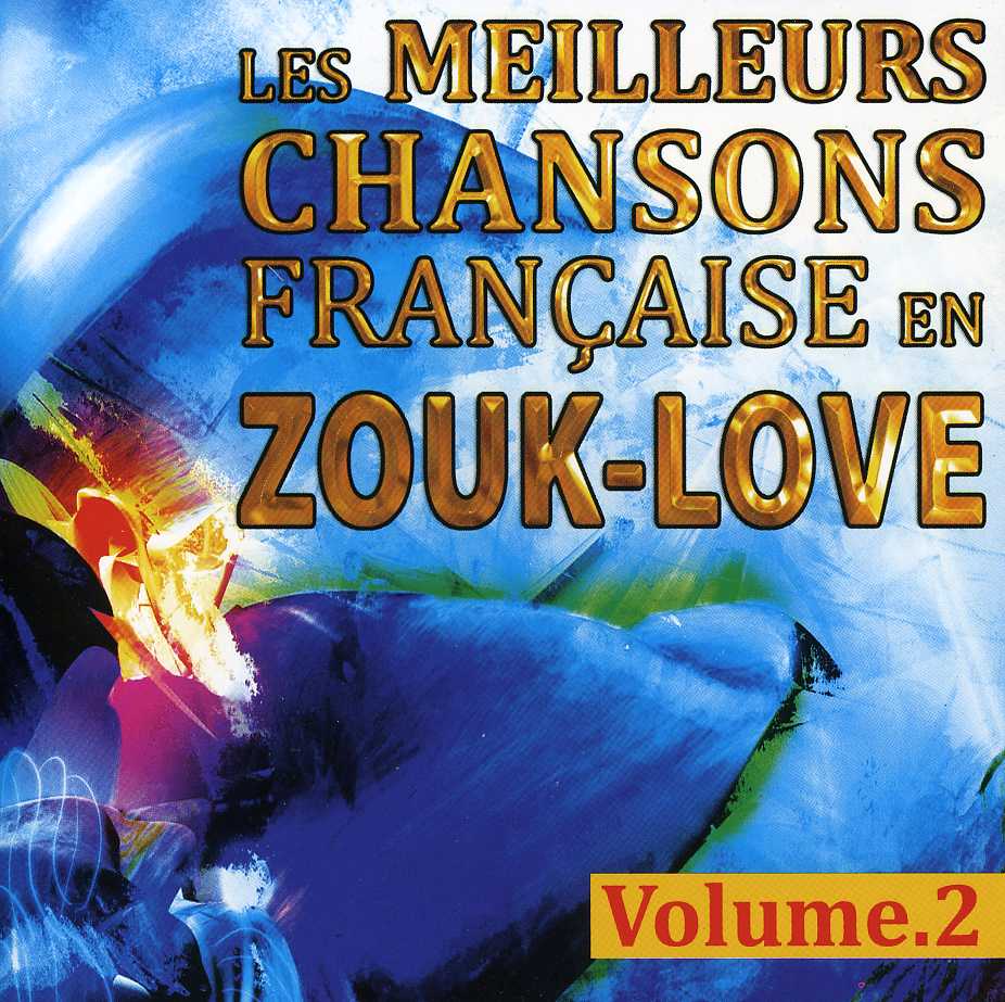 VOL. 2-MEILLEURES CHANSONS FR ZOUK (FRA)