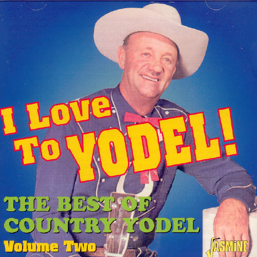 I LOVE TO YODEL BEST OF COUNTRY YODEL 2 / VARIOUS