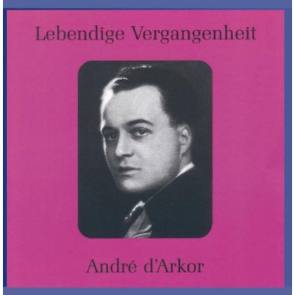 LEGENDARY VOICES: ANDRE D'ARKOR