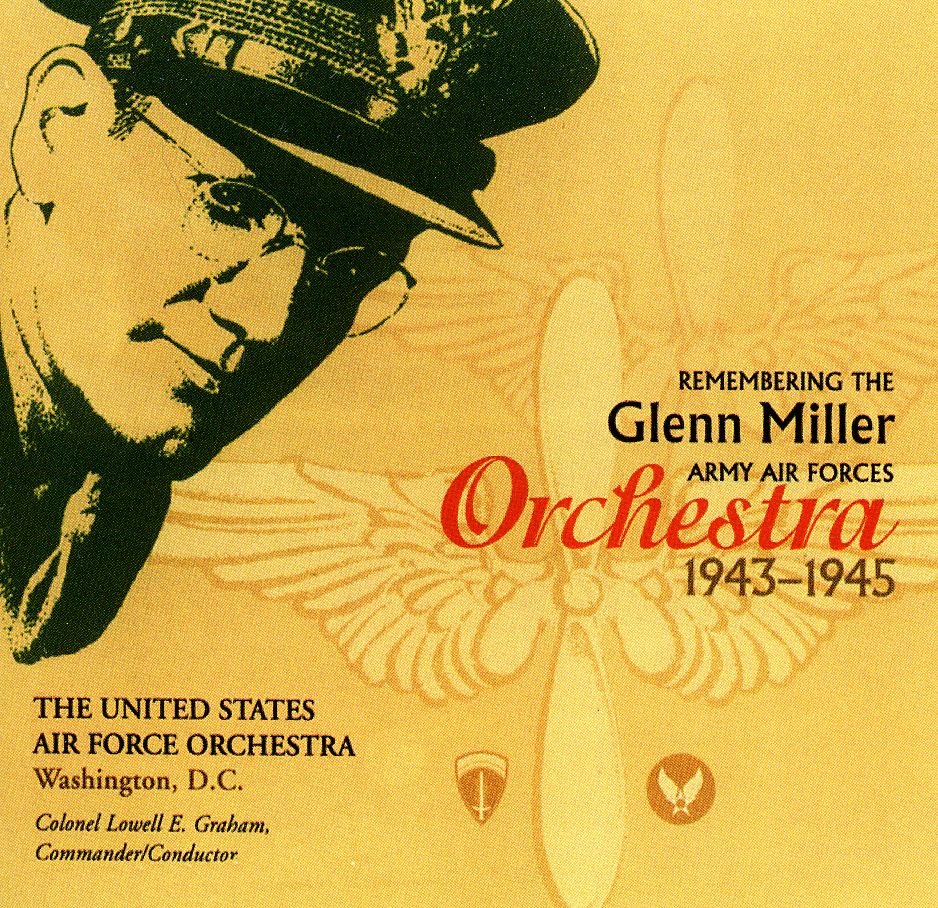 REMEMBERING GLENN MILLER ARMY AIR CORPS ORCHESTRA
