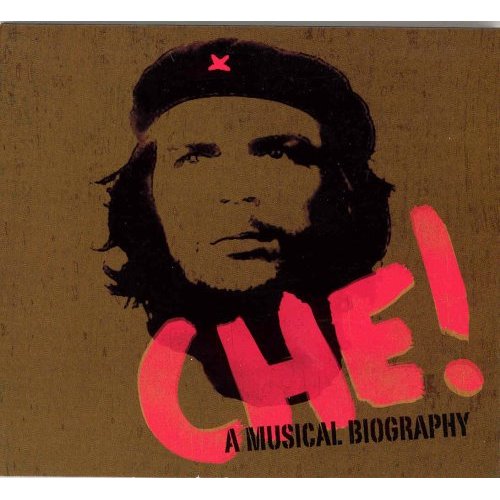 CHE!: MUSICAL BIOGRAPHY BY MIGUEL CORELLA