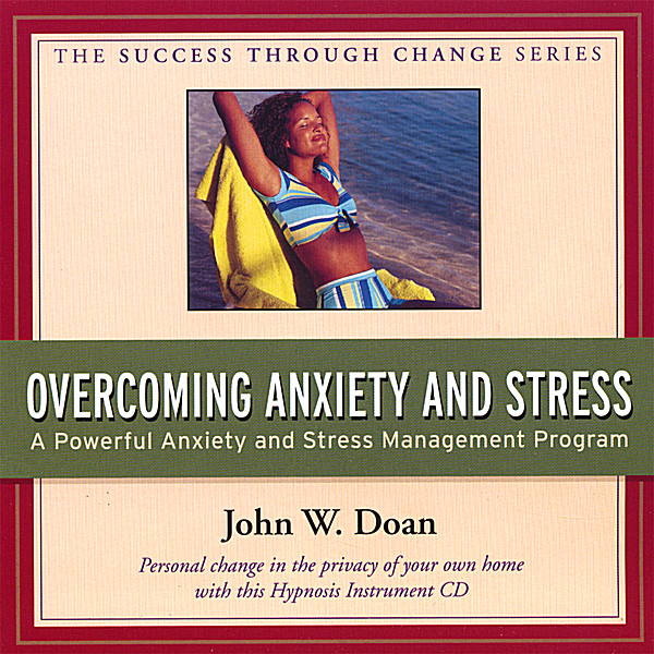 OVERCOMING ANXIETY & STRESS