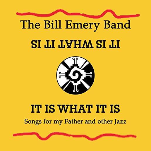 IT IS WHAT IT IS / SONGS FOR MY FATHER & OTHER