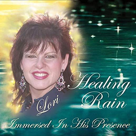 HEALING RAIN: IMMERSED IN HIS PRESENCE (CDR)