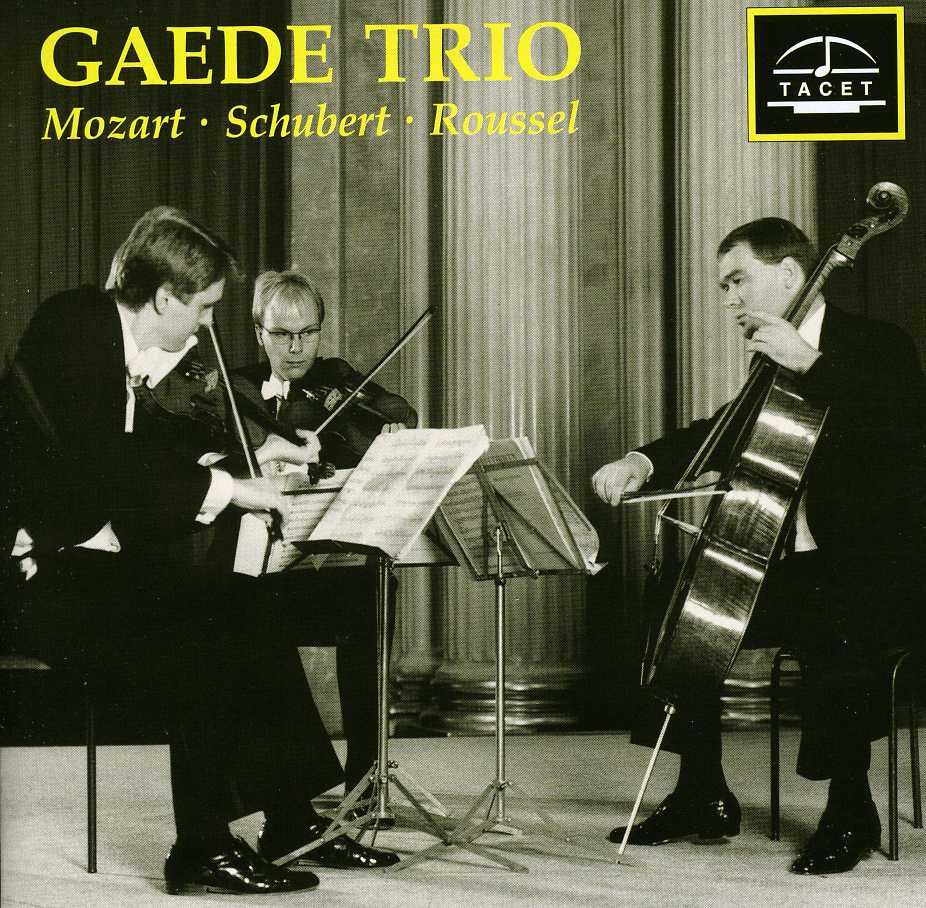 GAEDE TRIO PLAYS MOZART & SCHUBERT & ROUSSEL
