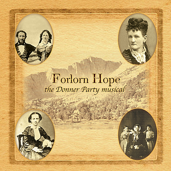 FORLORN HOPE-THE DONNER PARTY MUSICAL
