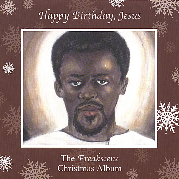 HAPPY BIRTHDAY JESUS THE FREAKSCENE CHRISTMAS ALBU