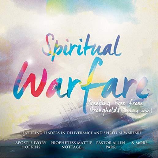 SPIRITUAL WARFARE: BREAKING FREE FROM STRONGHOLDS