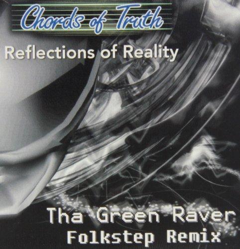 REFLECTIONS OF REALITY (THA GREEN RAVER REMIX)