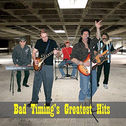 BAD TIMINGS GREATEST HITS