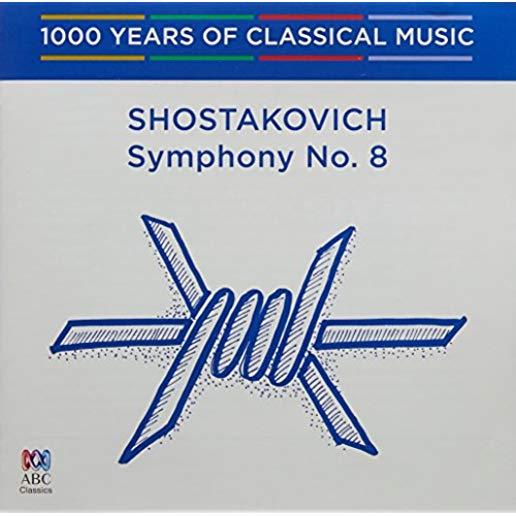 SHOSTAKOVICH: SYMPHONY 8 - 1000 YEARS OF CLASSICAL