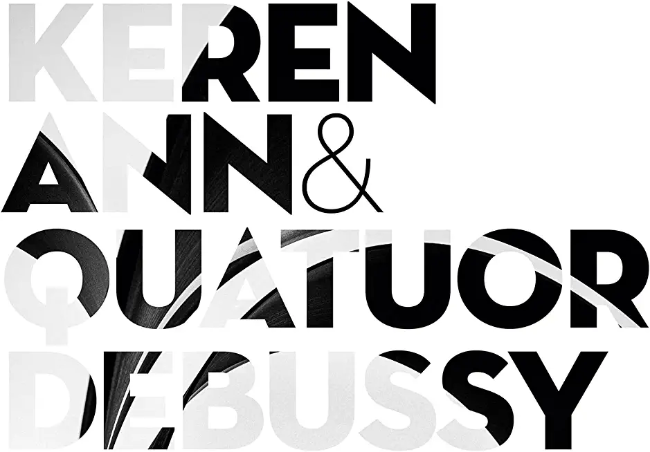 KEREN ANN & QUATUOR DEBUSSY (CAN)