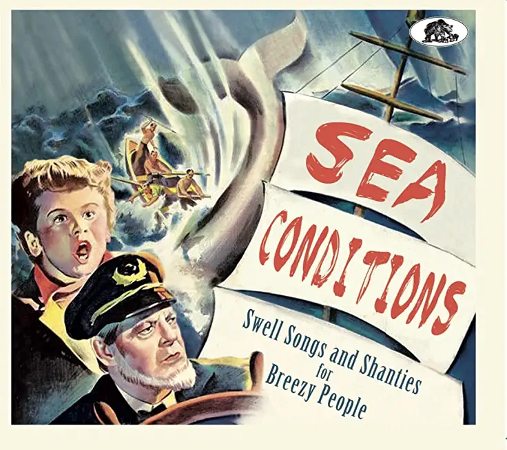 SEA CONDITIONS: SWELL SONGS AND SHANTIES / VARIOUS