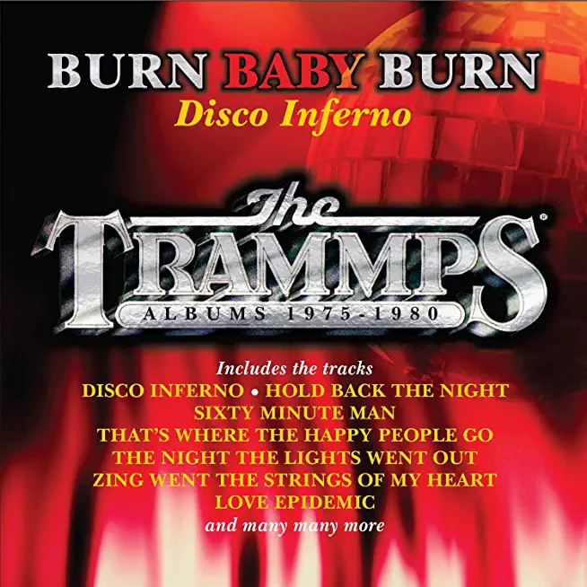 BURN BABY BURN: DISCO INFERNO - TRAMMPS ALBUMS