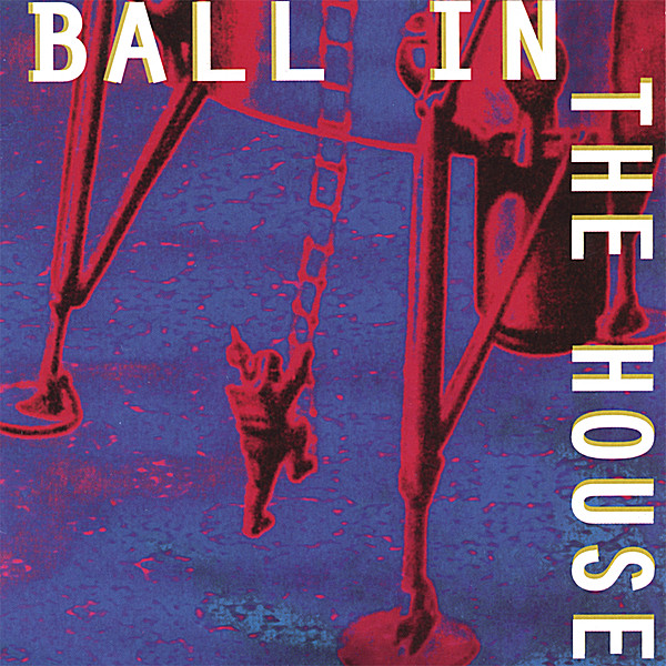 BALL IN THE HOUSE