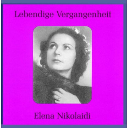 LEGENDARY VOICES: ELENA NIKOLAIDI