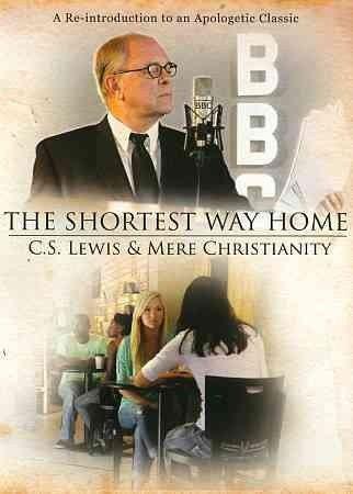 SHORTEST WAY HOME: CS LEWIS & MERE CHRISTIANITY