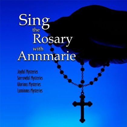 SING THE ROSARY WITH ANNMARIE