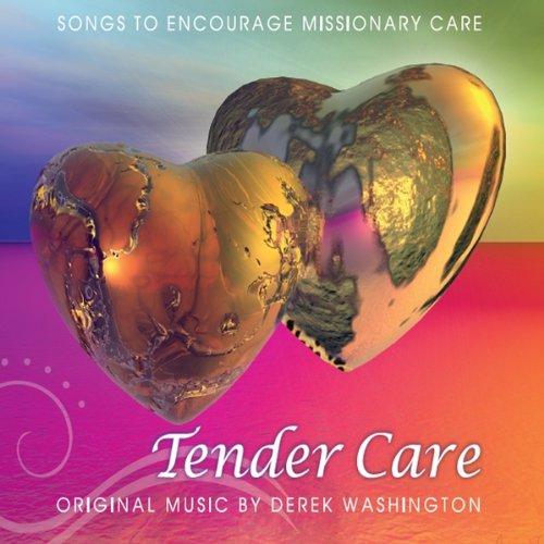 TENDER CARE: SONGS TO ENCOURAGE MISSIONARY CARE