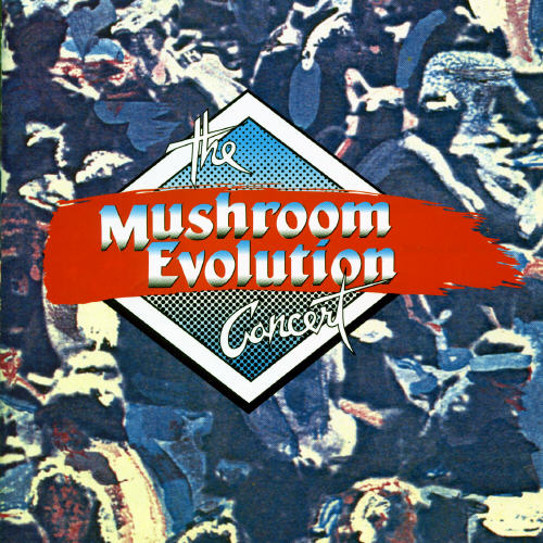 MUSHROOM EVOLUTION CONCERT (AUS)