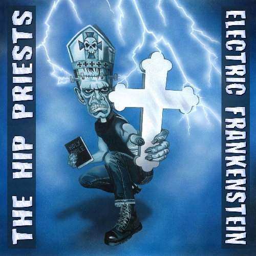 ELECTRIC FRANKENSTEIN VS THE HIP PRIESTS