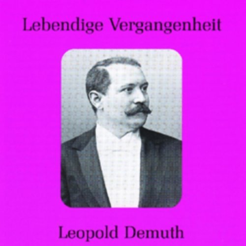 LEGENDARY VOICES: LEOPOLD DEMUTH