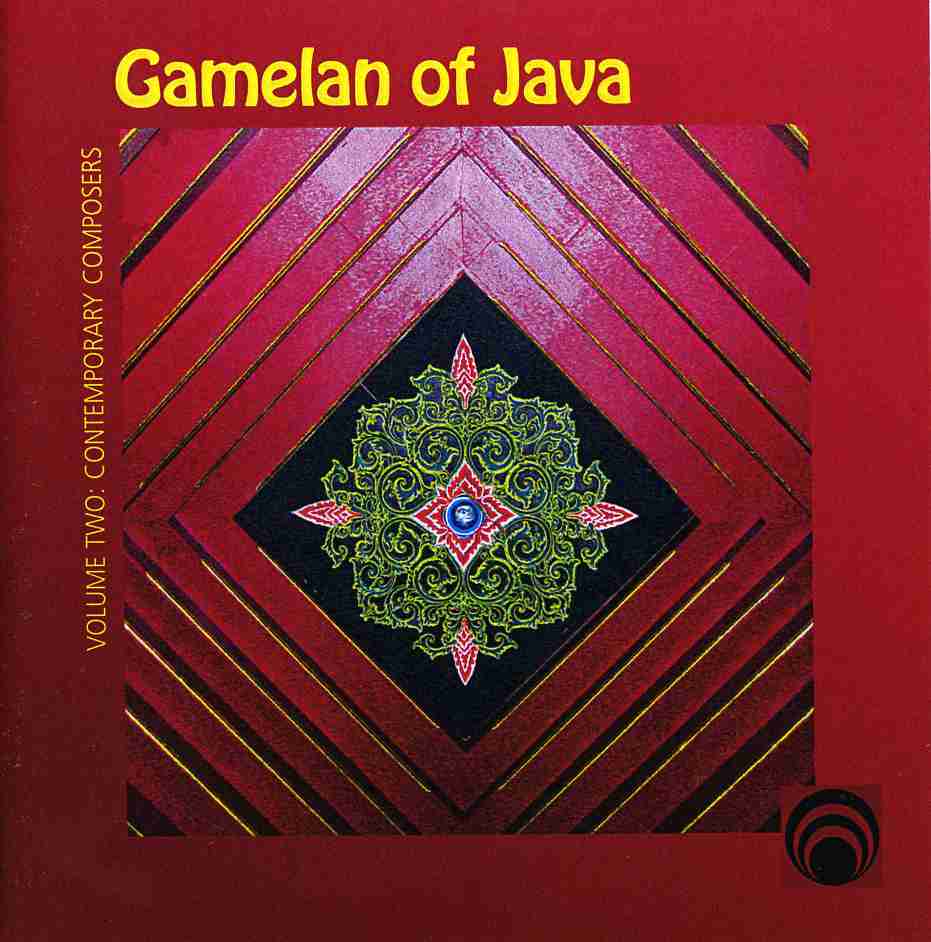 GAMELAN OF JAVA 2: CONTEMPORARY COMPOSERS