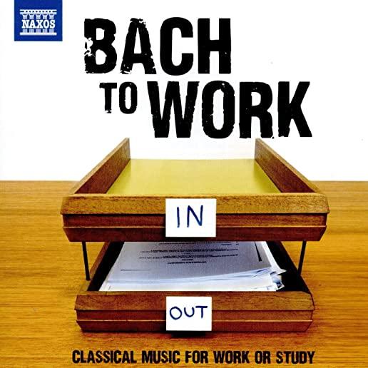 BACH TO WORK
